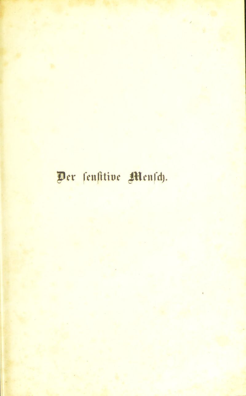 Per feuftttxie Jltenfdj.