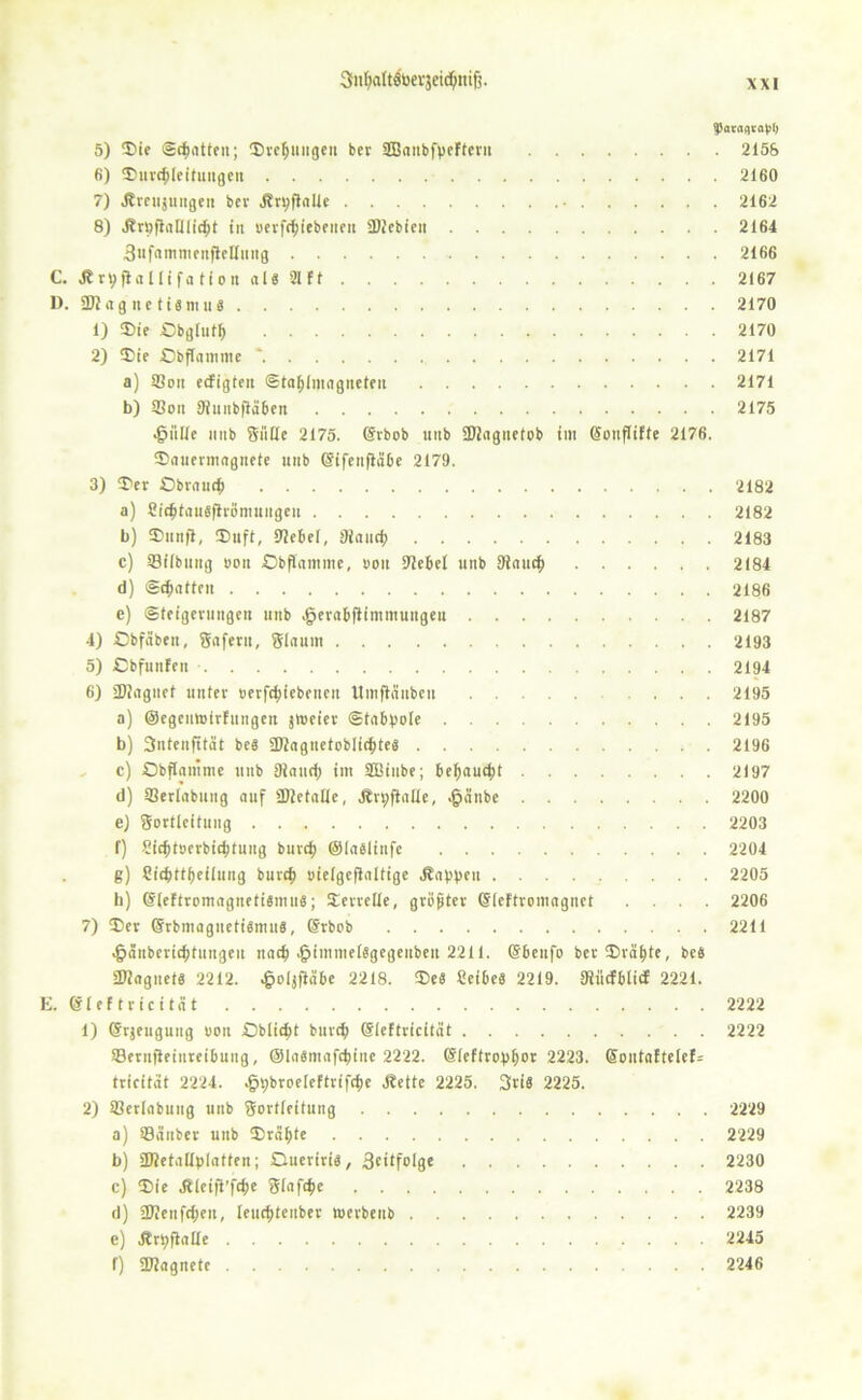 SufjaltSüerjeicfmifj. gtaraqvapl) 5) Die Schlitten; Drehungen bev SBattbfpeFteru 2158 fi) Durd;leitungeu 2160 7) Ämijungeit bev J?n;flalle • 2162 8) ÄruflaHlidjt in mfd>iebfitcii SDtebien 2164 SufnmmenfJeHung 2166 C. Jt r t> fl a 11 i f a 1 i o it a lb 21 f f 2167 D. 3J2iignetiänms 2170 1) Die Obgtuflj 2170 2) Die ÜDbfTamme *. 2171 a) SBoit eefigteit ©taßlmagneteit 2171 b) 33ou SRunbfiaben 2175 •£>ülte mib glitte 2175. (Svbob itnb SDtaguefob im ©oufiifte 2176. Dauermagnete unb ©ifenftübe 2179. 3) Der Obraud; 2182 a) Cidjtaubfhöntungeu 2182 b) DttnfJ, Duft, Sftebei, 91aud) 2183 c) SBffbung »oit Obflamme, bou Sttebel unb SKaucf» 2184 d) ©djatteu 2186 e) Steigerungen unb §era6flimmungen 2187 4) Obfäbett, gaferit, Sin um 2193 5) CbfunFcn 2194 6) iDiagnef unter »erfdjiebeticn Umftüubeu ... 2195 a) ©egenmirFungen srceier Stabile 2195 b) 3utenfität beb fDtaguetobliefjte« 2196 c) Obflamme unb Otaitd) im SBiube; beftaudit 2197 d) SBtrlabung auf SDtetaUe, ,ßn;ftatte, £änbe 2200 e) gortleitung 2203 F) Sic^t»erbicf)tung burd; ©labliufe 2204 g) Cic&ttfjeiiung buvcf> »ieigcftaltige Äa^beit 2205 h) ©lettrpmagnetibmub; Devrette, größter (SieFtromagnet .... 2206 7) Der ©rbmagnctibmitb, ©rbpb 2211 ■fjanbertdjfungeu itad) .gimmelbgegeubett 2211. ©beufp ber Drähte, beb Üflagitetb 2212. ^cljftäbc 2218. Deb Ceibcb 2219. 9tücfblicF 2221. E. ©leFtvicität 2222 1) Grjeuguug wort Obliegt burd) ©leFtricitat 2222 ©evnfleiureibung, ©labmafdiine 2222. ©teftropfjpr 2223. G>outaFteieF= trieitdt 2224. .gtybroeleftrifdie Äette 2225. 3rib 2225. 2) ©erlabuug unb gprtieitung 2229 a) Sauber unb Dreiste 2229 b) fWetattpiaften; Oueririb, ädtfdg* 2230 c) Die ÄleifJ’fe^e g(afd>e 2238 d) 3JJenfd;en, leucßtcubev toerbenb 2239 e) JtrtyflaHe 2245 f) STOagnete 2246