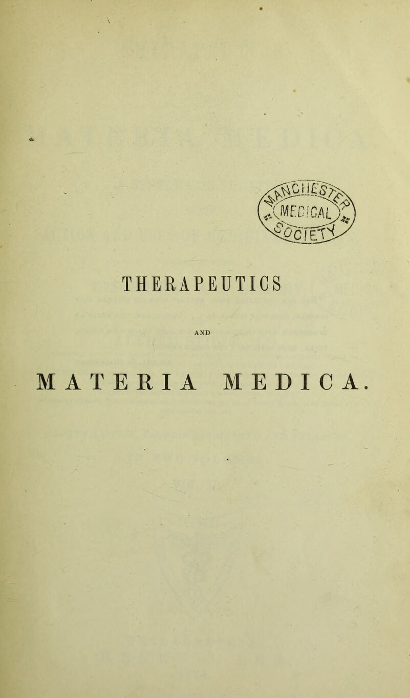 THERAPEUTICS AND MATERIA MEDICA.