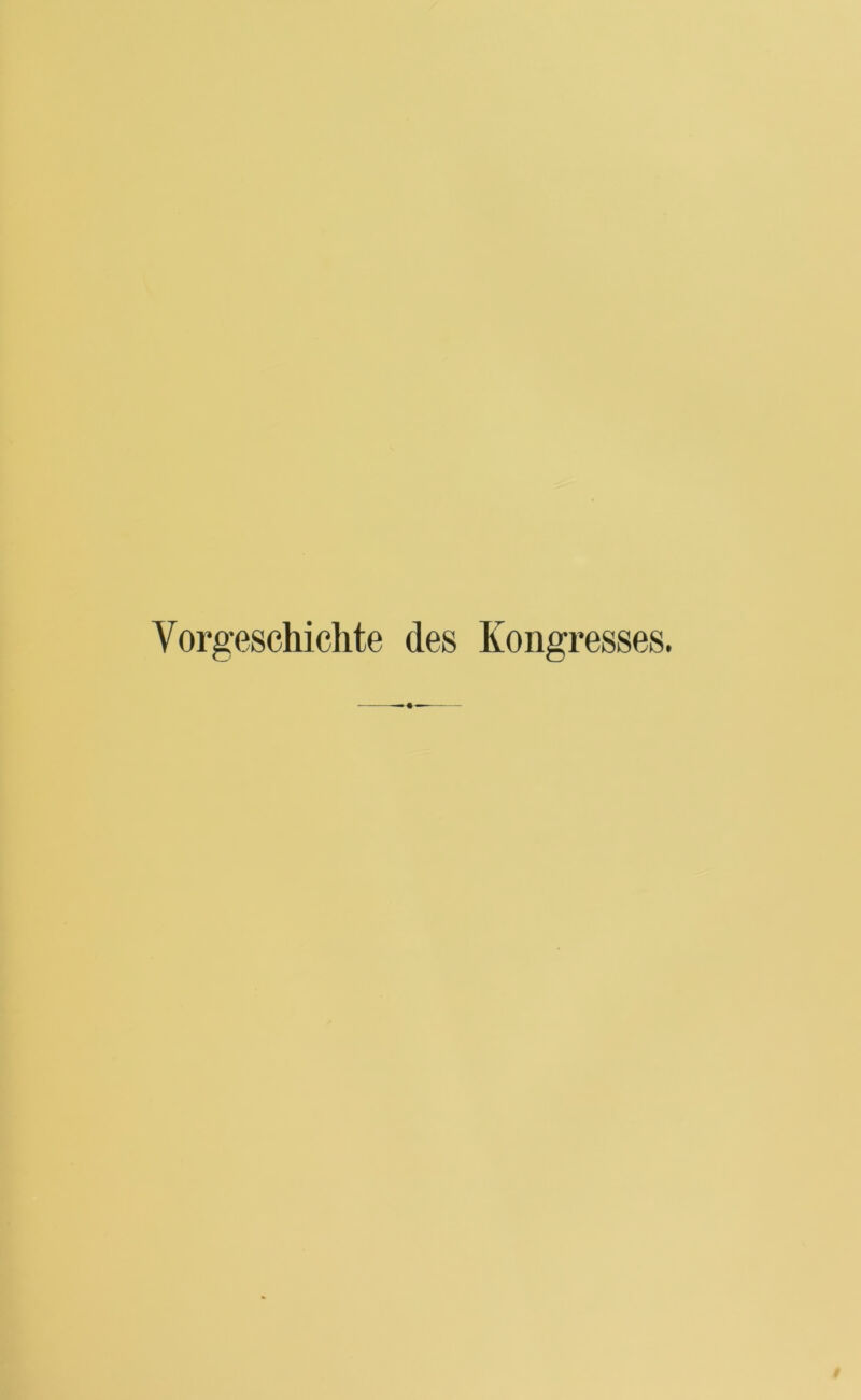 Vorgeschichte des Kongresses.