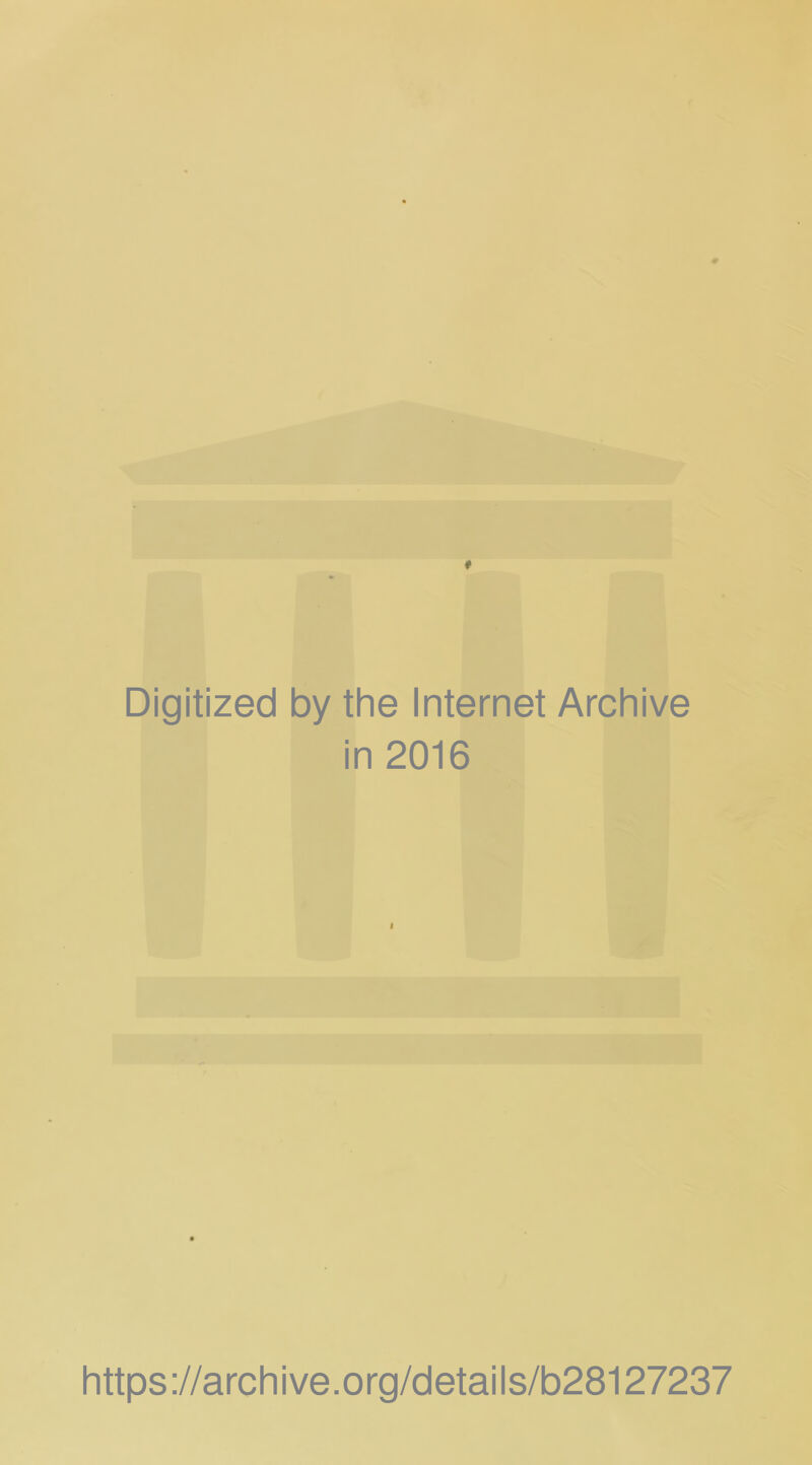 Digitized by the Internet Archive in 2016 https://archive.org/details/b28127237