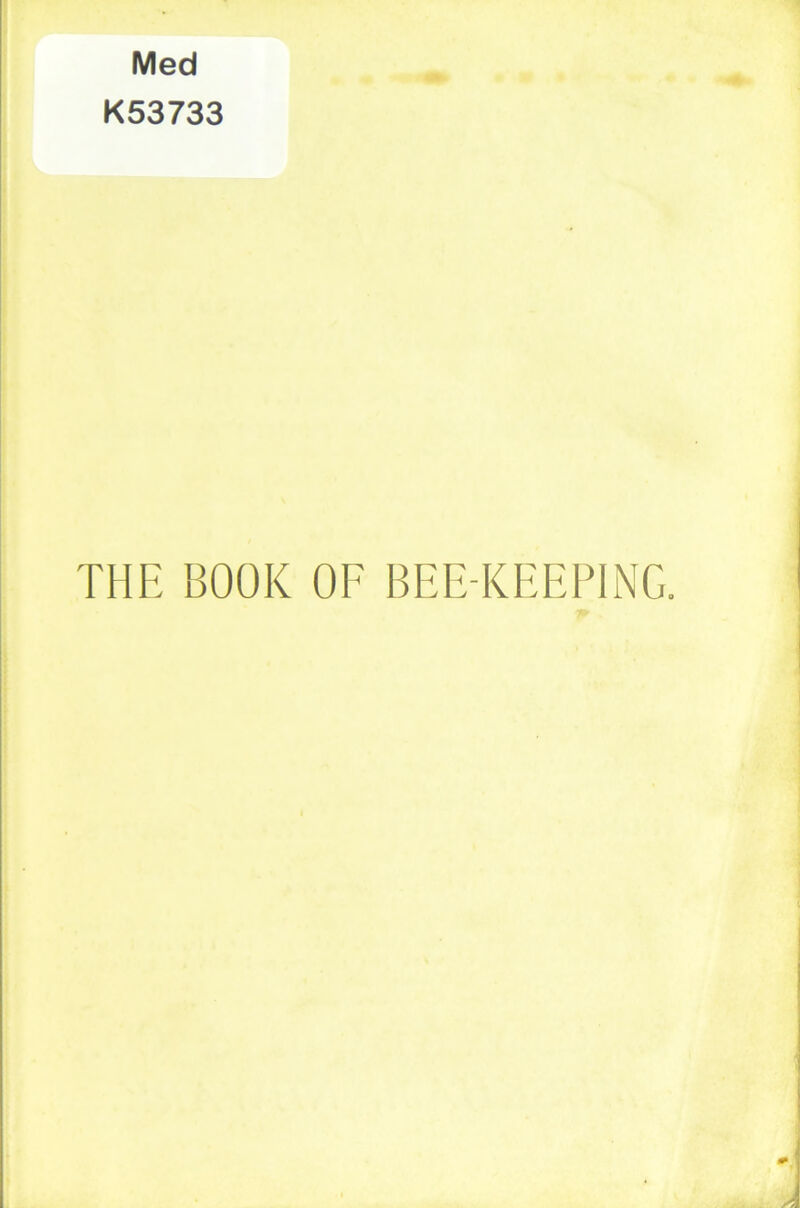 Med K53733 THE BOOK OF BEE KEEPING.