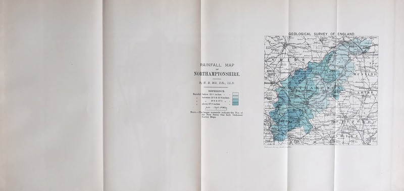 NOE' OF THAMPTONSHIRE. B'l H. B. Mill, D.Sc., LL.D. GEOLOGICAL SURVEY OF ENGLAND FTam; REFERENCE, below 22-5 inches - between 22-5 & 25-0 inches „ 25-0 & 27-5 „ above 27’5 inches Seale J Inch ‘10Milej ie larger numerals indicate the Nos. of the New Series One Inch Ordnance Survey Maps. B □ ^YYTJ^1 □ i i OliZiuuwe Sui-eey, Southampton.