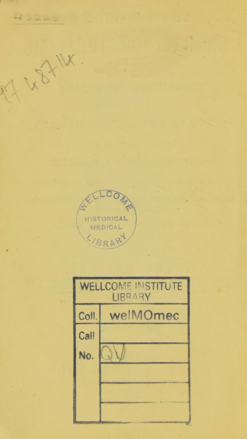 WELLCOME INSTITUTE library Coll. welMOmec Call No.