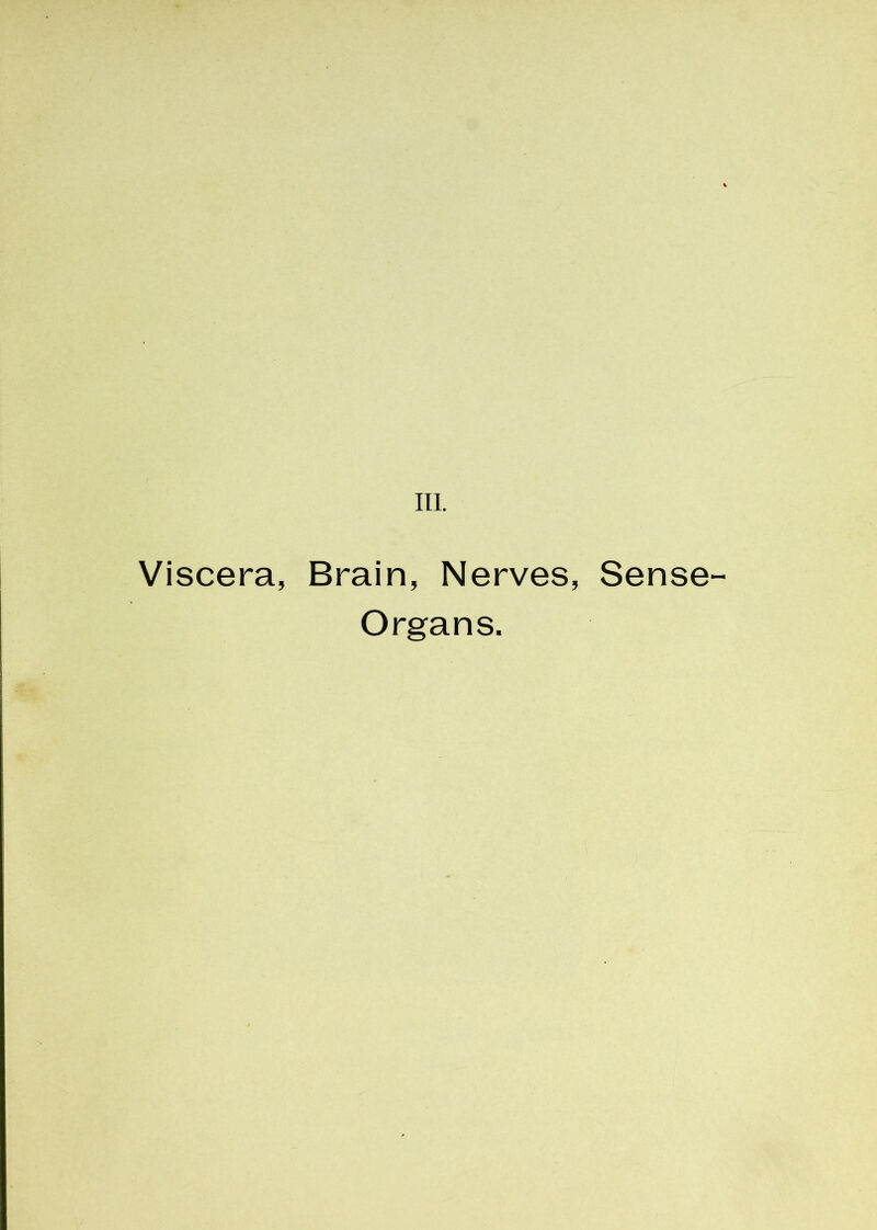 Viscera, Brain, Nerves, Sense- Organs.