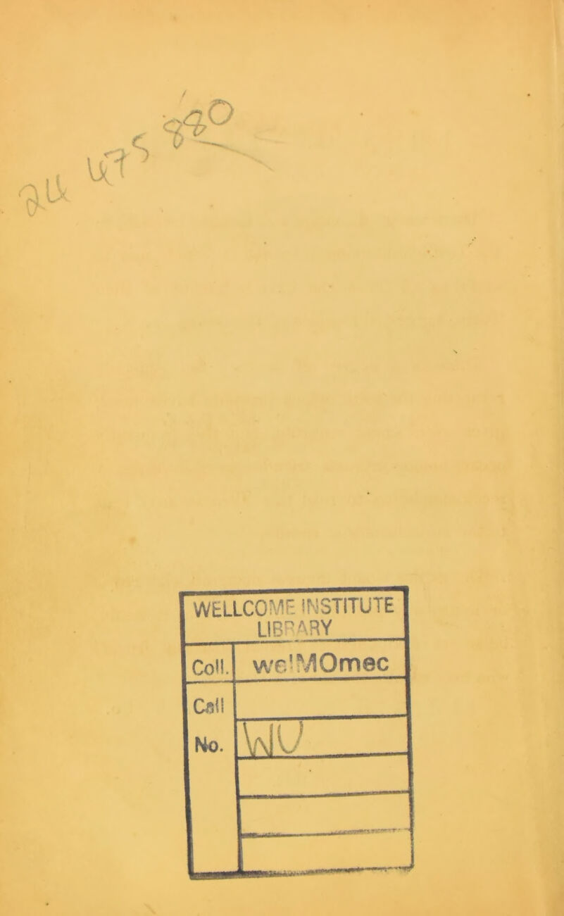 / WELLCOME INSTITUTE LIBRARY Coll. we'MOmec