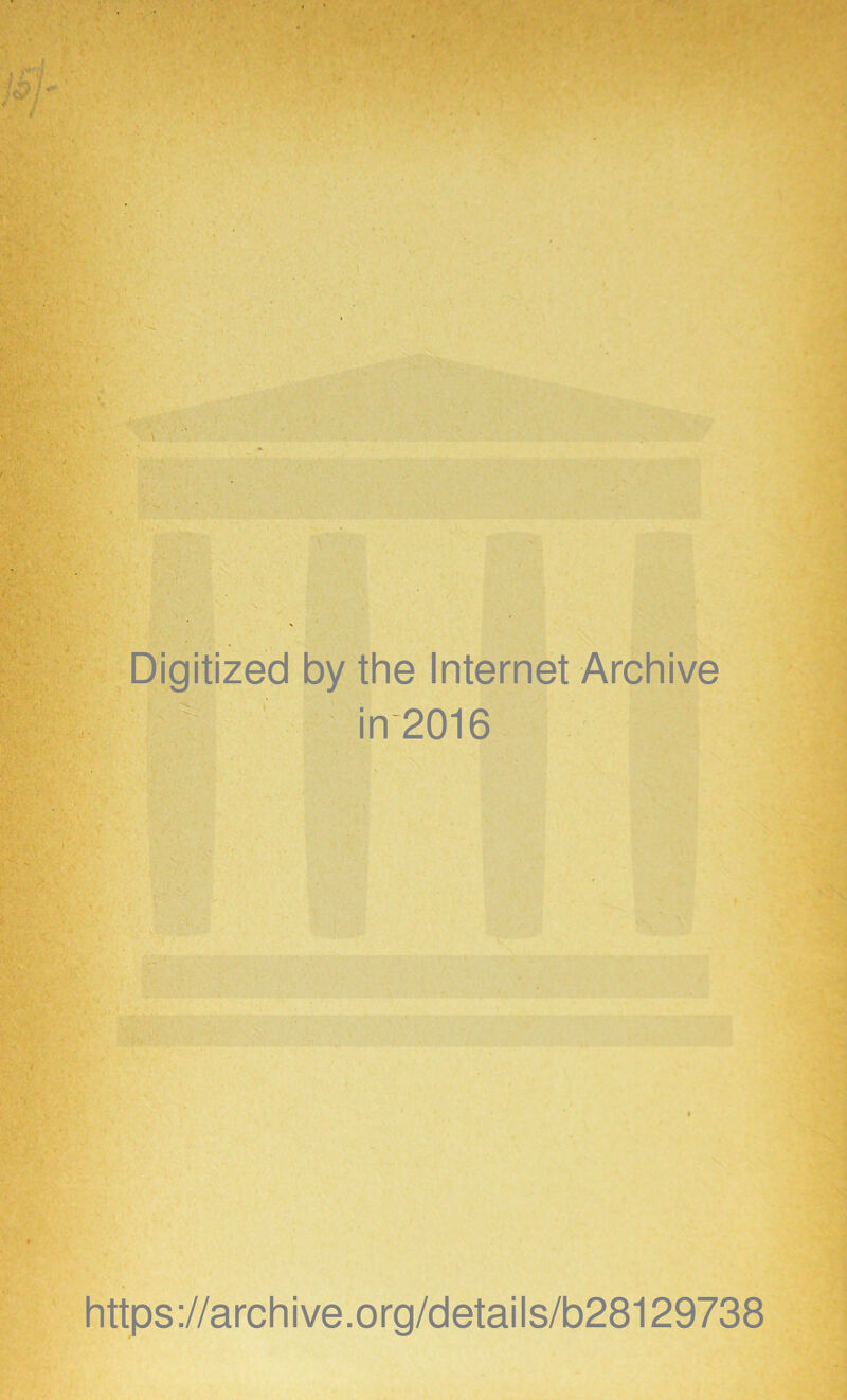 Digitized by the Internet Archive in 2016 . https://archive.org/details/b28129738