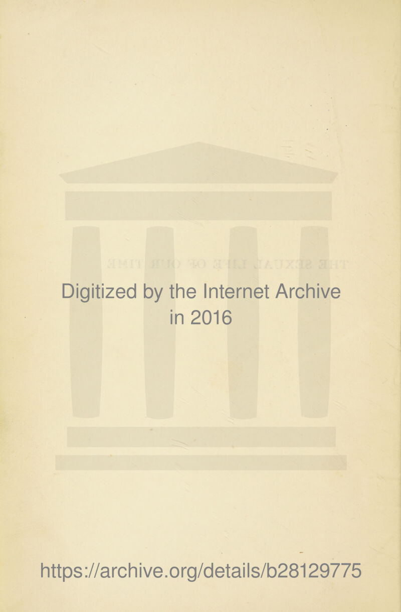 Digitized by the Internet Archive in 2016 https://archive.org/details/b28129775