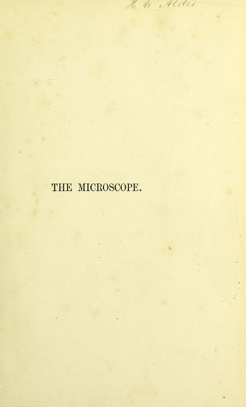 THE MICROSCOPE.