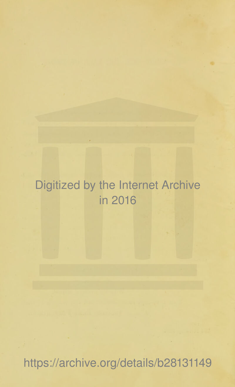 Digitized by the Internet Archive in 2016 https://archive.org/details/b28131149