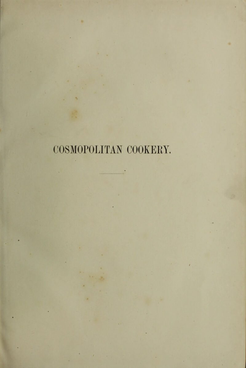 COSMOPOLITAN COOKERY.
