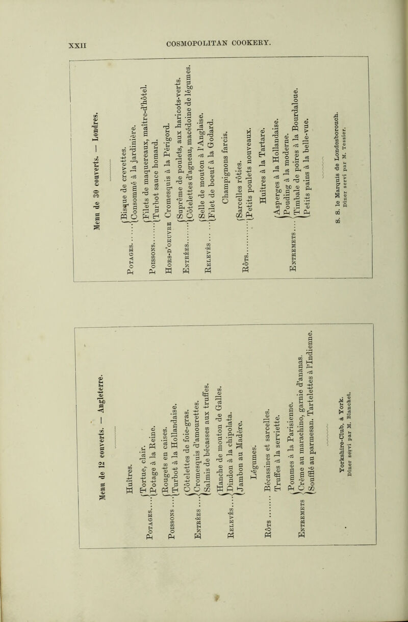 Menu de 12 couverts. — Angleterre. B î> d !=J <o ! 2 © ® d d . m d d HH d d* d /C* d ^ * g ^ « 'd o m S nd . d cq d eu ; .ss a g M d d o ^ CQ '* -P d d bJD 5« d -p H d d o o O o OS ■0 rO tn H „ o i ® +0 CT rQ -jj m QJ (D 2 W H pH P5 h o O c« cb O o3 Tfl -u 3^0 ° R, 'O -g 2 afl s 11» <15 1 '3 d .03 ^ ® fl g pOl S 2 g s S C3 . f—i r* d b£ UJ t4_, d «g o d 'CD ^ té Eh <D <D •a © o S “§ g meh CD O *a .2 a 'S d M d O (D p g a § g. s s cq d d § o S ! a s 2 -o S o Sh O pH ü œ M a u o O a ^ a •d s ■a’* a »h d CÎ5 H O té O té H 'H d H fc 'd > d d d H <o d d H É5