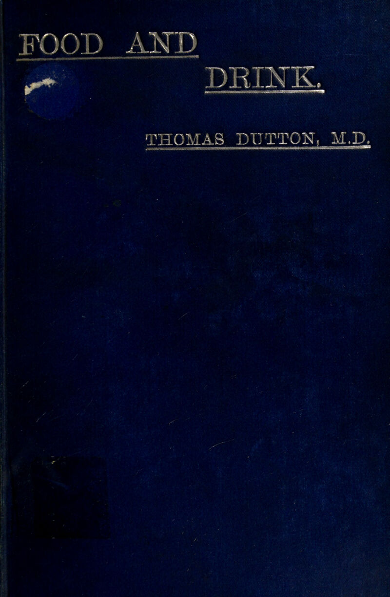 FOOD AND THOMAS DUTTON, M.D. . rr - -i--:- ~ T.- -.-7—WTJWT -—1 7- T.T^.. — ,7:^. ■£.... . 1 — B •'< 1 ■'