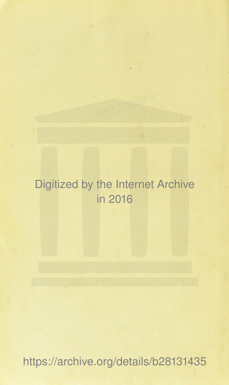 Digitized by the Internet Archive in 2016 https://archive.org/details/b28131435