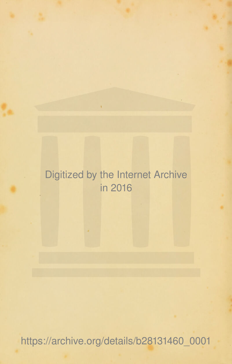 Digitized by the Internet Archive in 2016 https://archive.org/details/b28131460_0001