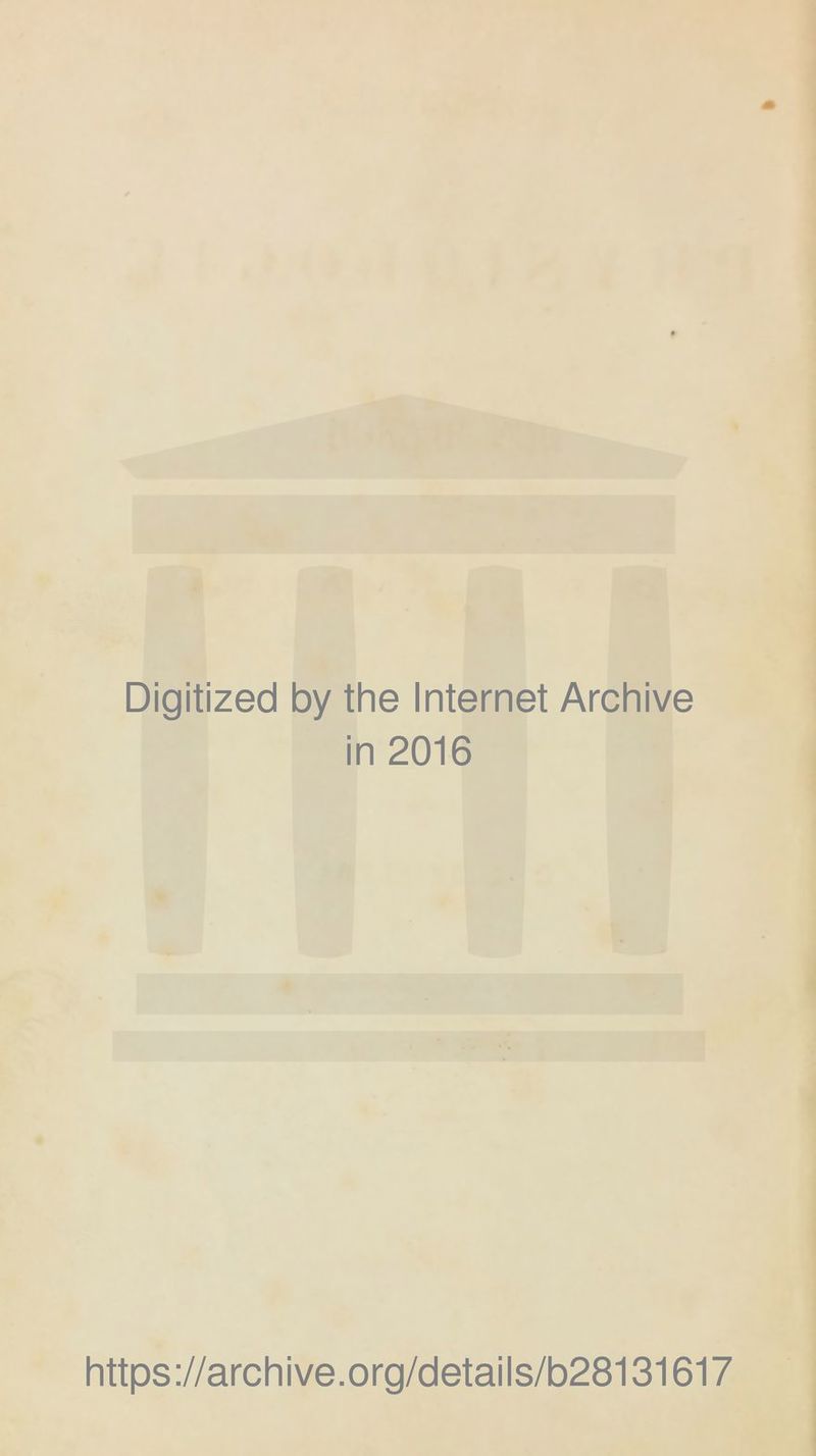 Digitized by the Internet Archive in 2016 https://archive.org/details/b28131617