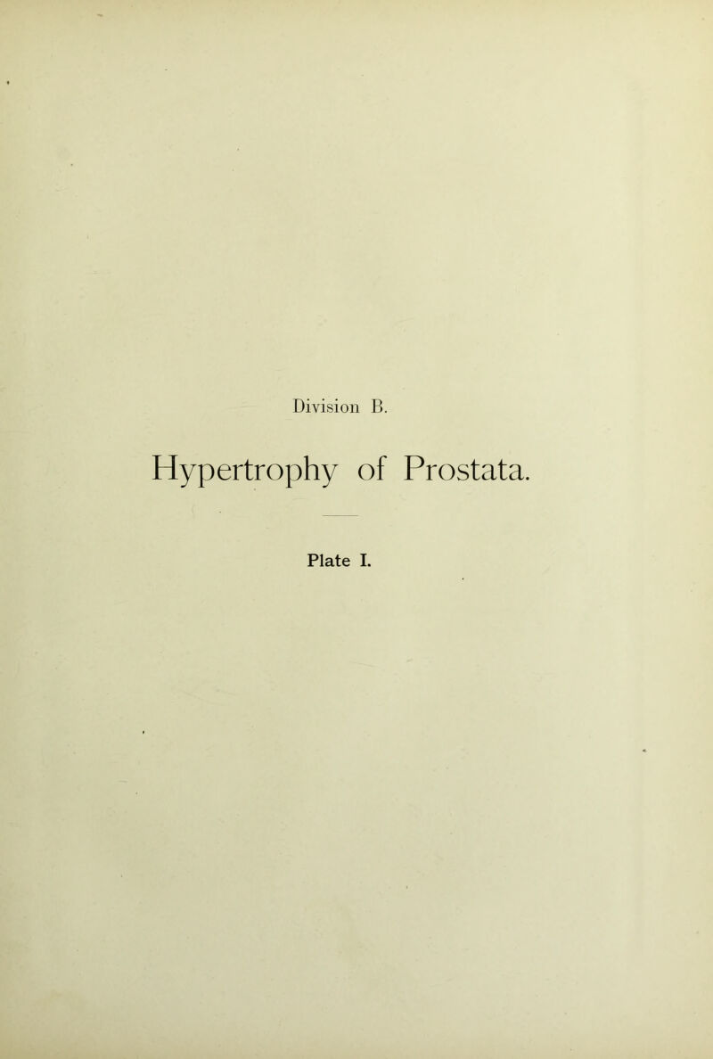 Hypertrophy of Prostata.