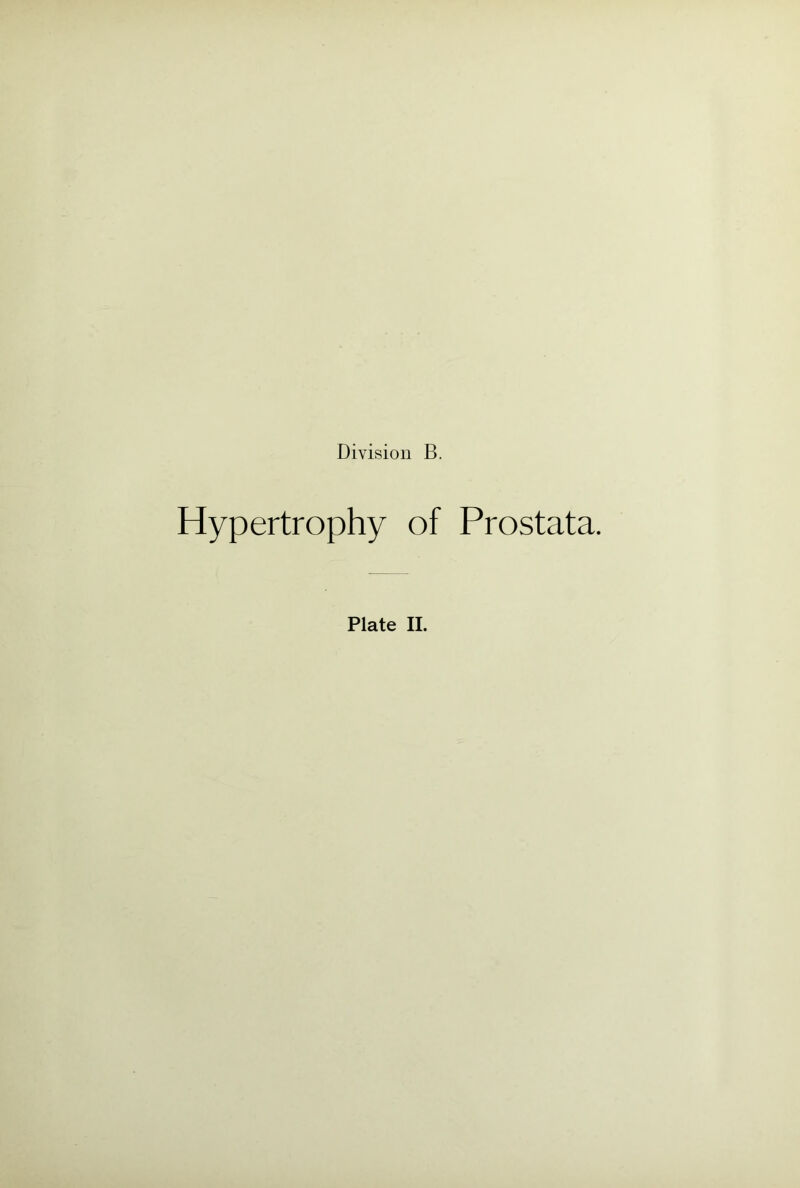 Hypertrophy of Prostata.