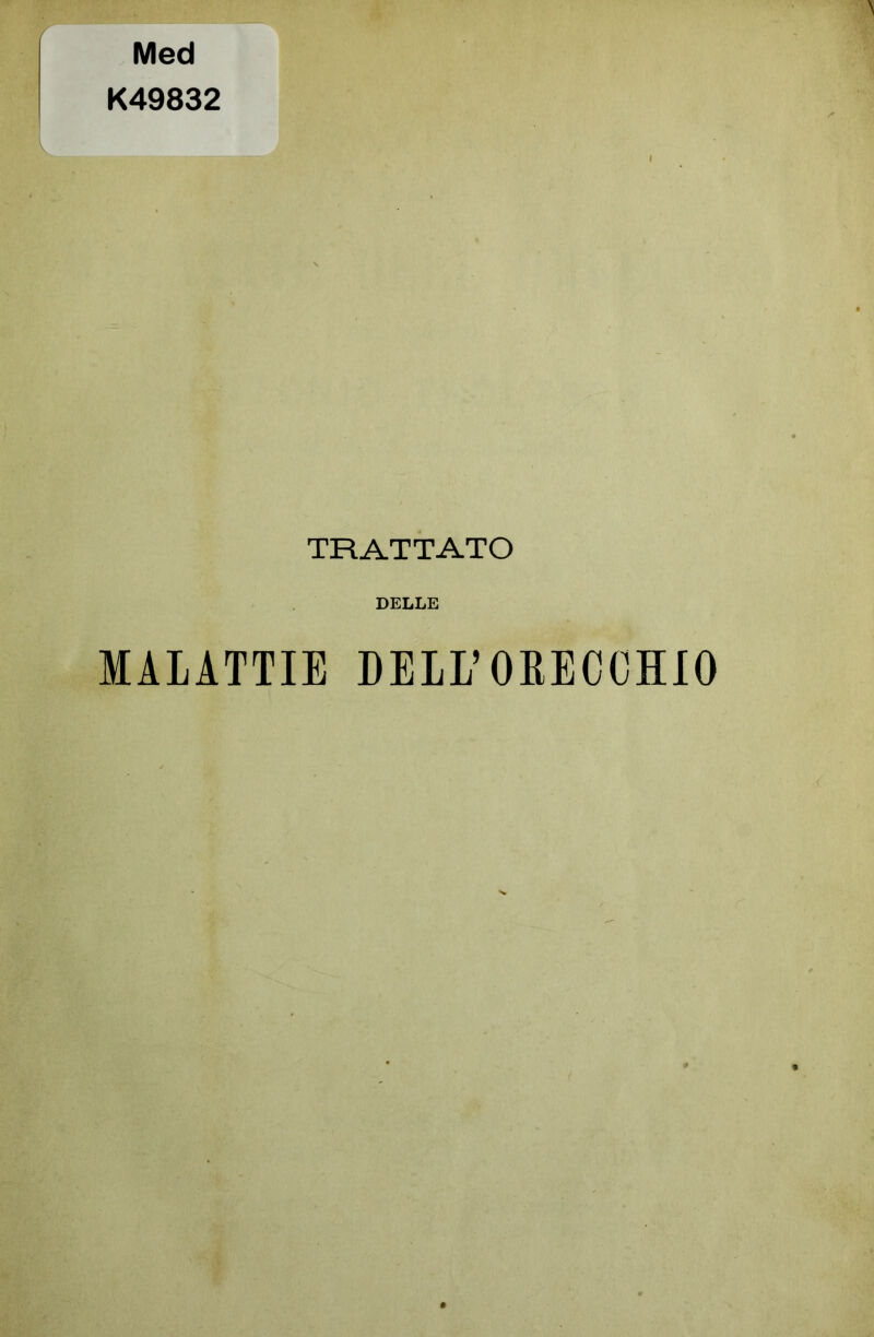 Med K49832 V — I TRATTATO DELLE MALATTIE DELL’ORECCHIO