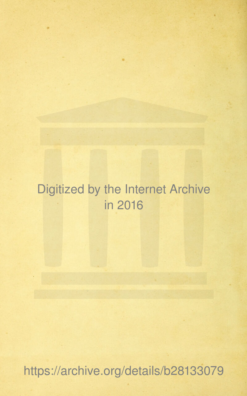 Digitized by the Internet Archive in 2016 https://archive.org/details/b28133079