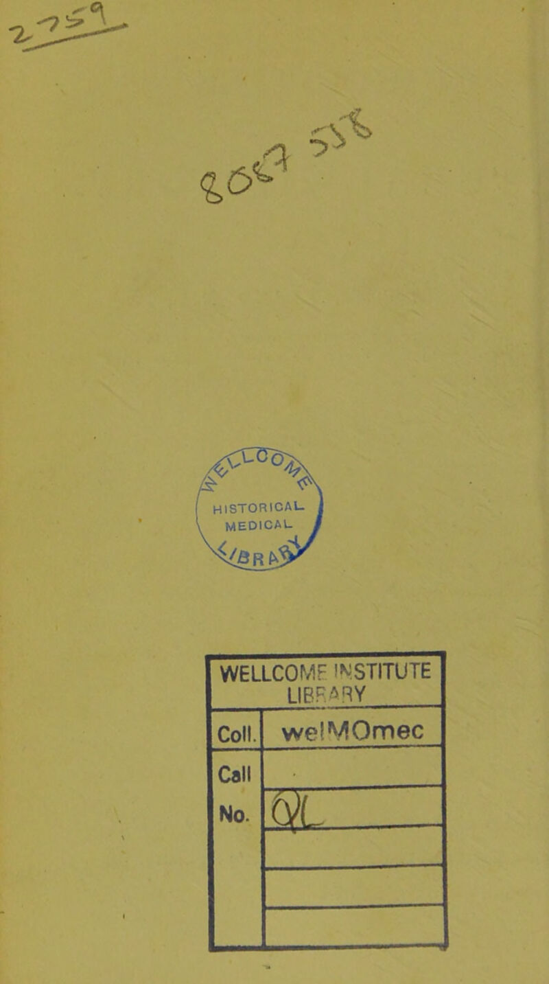 WELLCOME INSTITUTE library Coll. welMOmec Call No.