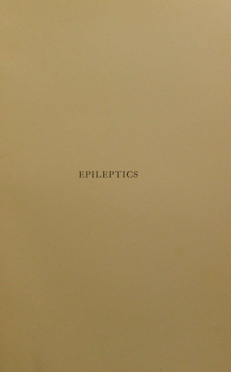 EPILEPTICS