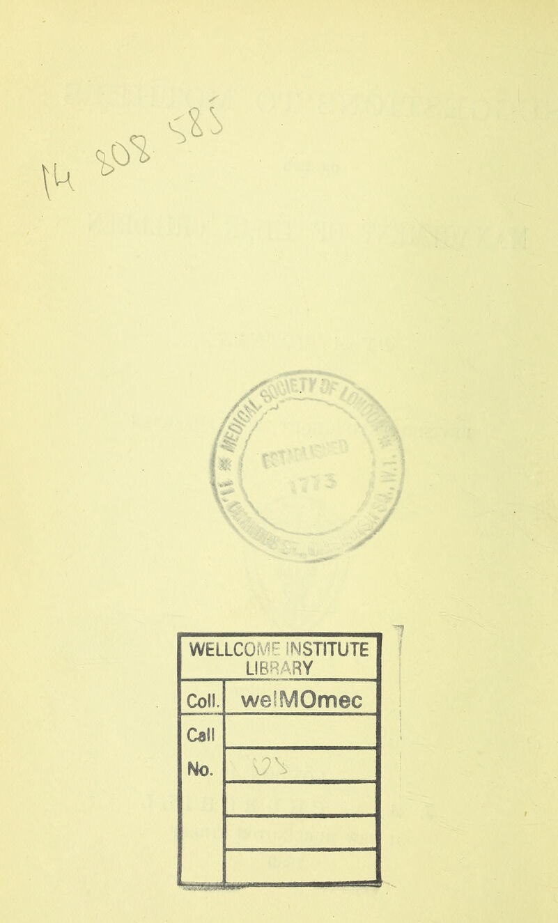 / WELLCOMF INSTITUTE LIBRARY Coll. welMQmec Call Ho.