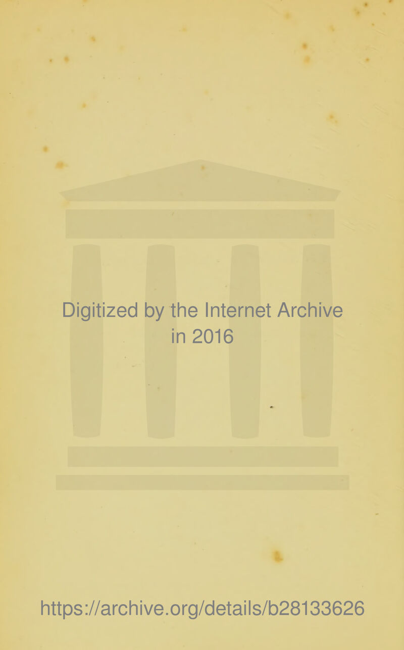 Digitized by the Internet Archive in 2016 https ://arch i ve .org/detai Is/b28133626