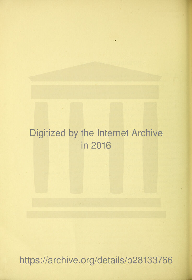 Digitized by the Internet Archive in 2016 https ://arch i ve. o rg/detai Is/b28133766