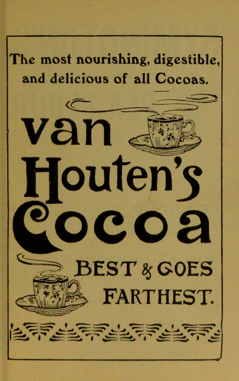 The most nourishing, digestible, and delicious of all Cocoas. van fjouten’5 £ocoa BEST % GOES FARTHEST. 4
