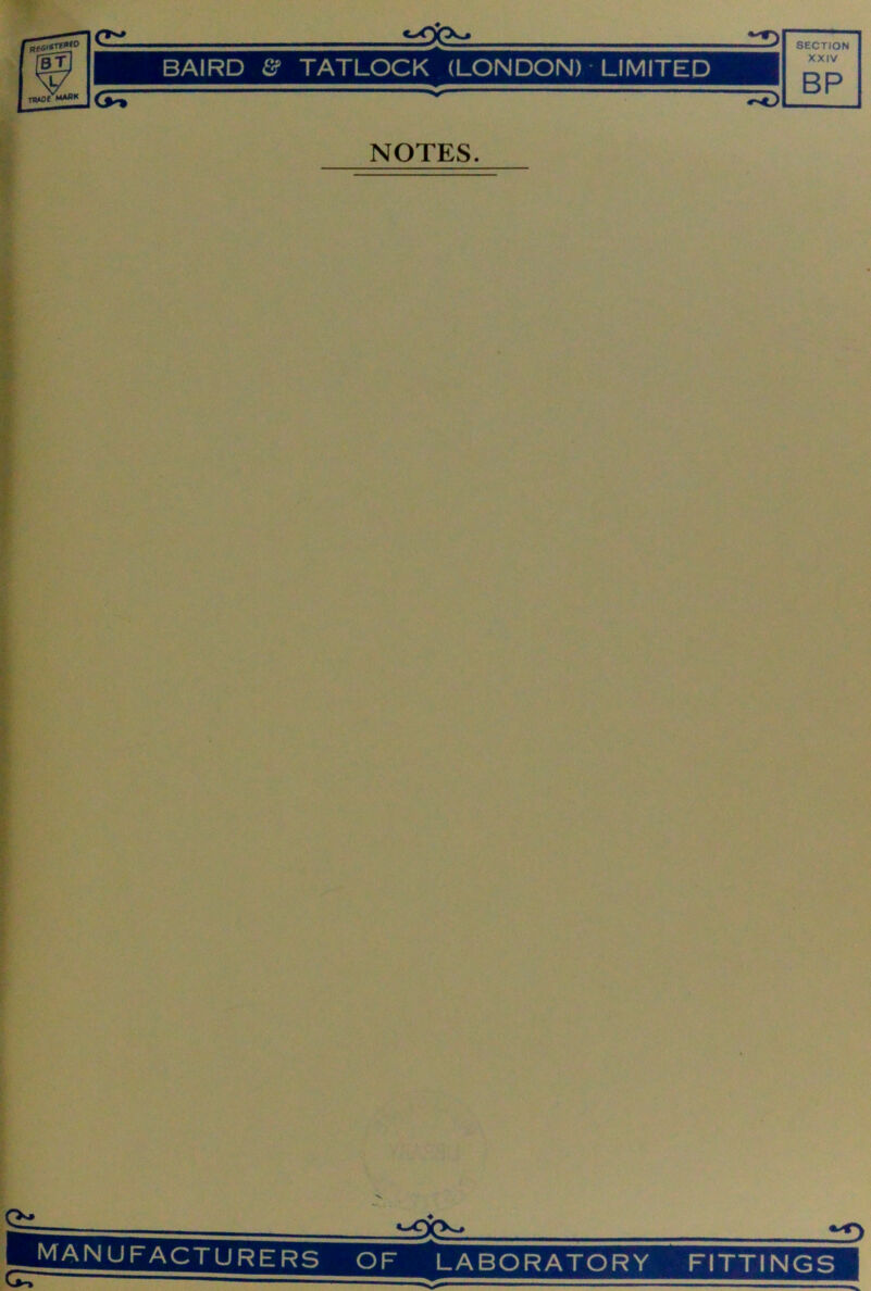 j G 1 tame >**”** BAIRD TATLOCK (LONDON) ■ LIMITED XXIV BP GT“ NOTES. manufacturers of laboratory fittings rD