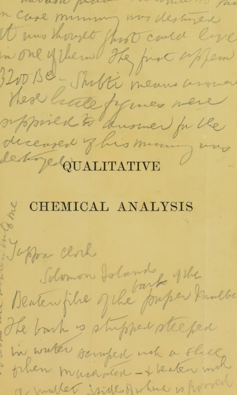 V \y \ß^~v ^ ‘' 2/ C L^ia^>U 7 'ty^zJUki' ]fV^ t^cZk; 'd^fferP^Z. i C. fe fa QUALITATIVE —M V CHEMICAL ANALYSIS <■ ^ *% \> [^j uruA&v is^ <£ '£<- s - V \/ ^ivtUfT aavM/C A v/C't-^ü i/o fv T yv'V1