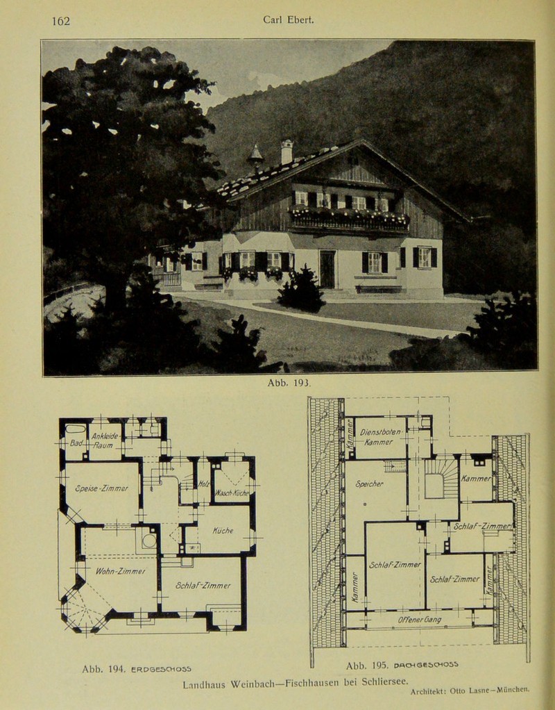 Abb. 194. eRDSesoiosb Dienstboten —Kämmer Kammer Speicher Schtaf-Zimmi Schlaf-Zimmer Schlaf-Zimmer Offener Gang Landhaus Weinbach—Fischhausen bei Schliersee. Architekt: Otto Lasne-Mflnchen.
