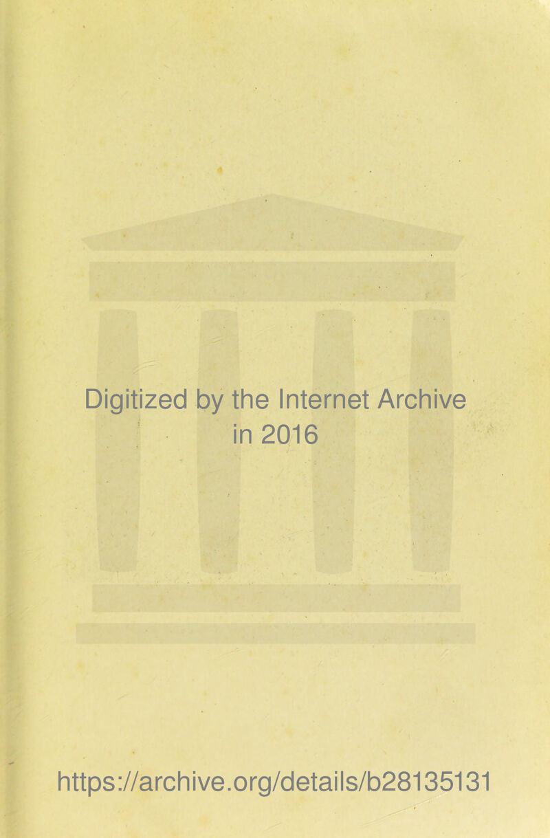 4 f Digitized by the Internet Archive in 2016 https://archive.org/details/b28135131