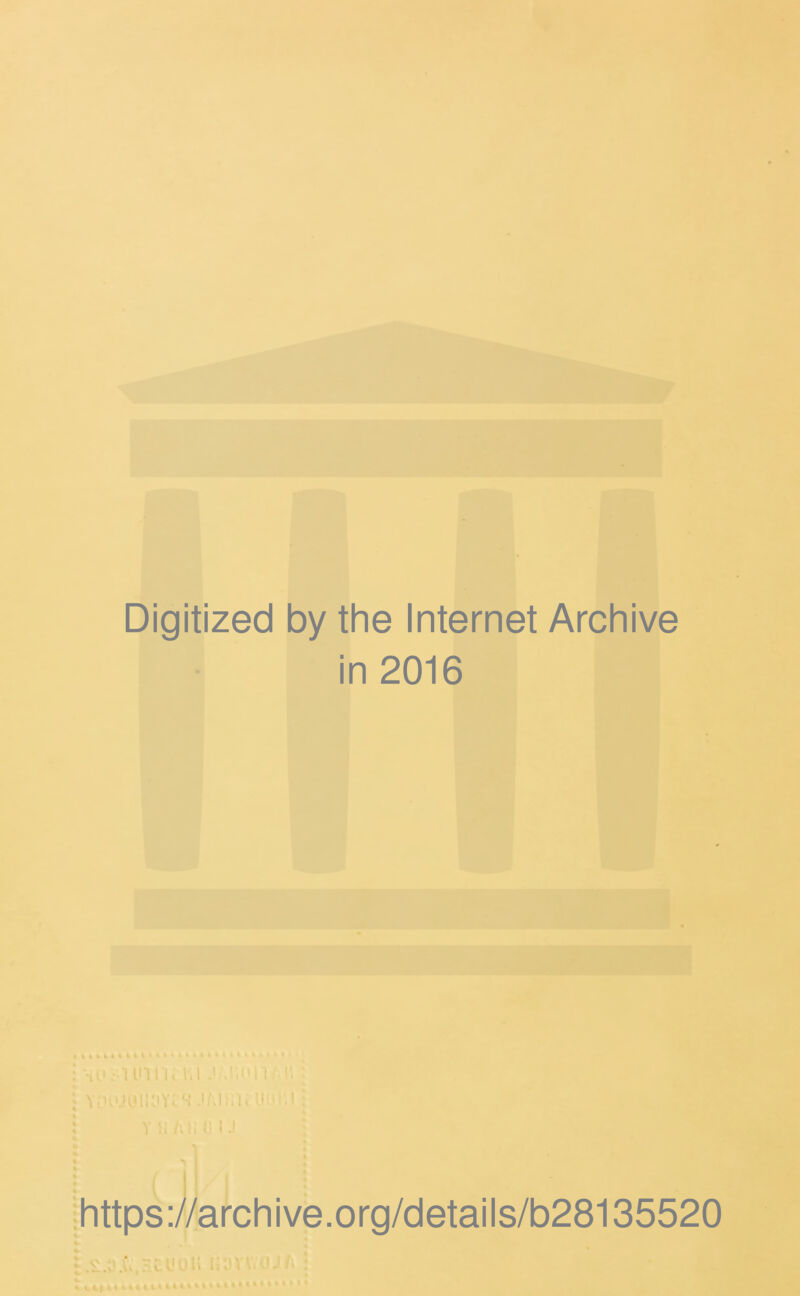 •f ♦tf Digitized by the Internet Archive * k i I. i t k ^ L t I » . I * ♦ k c • • iii.'.uni I. i.i J : ; \ u'UMiMYc‘-i j/.Imi, ’i : ,i; % . % 'kl i ! I '^https://archive.org/details/b28135520 1 * tjt***'