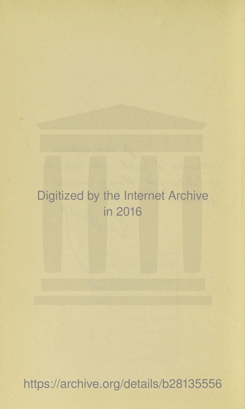 Digitized by the Internet Archive in 2016 https://archive.org/details/b28135556