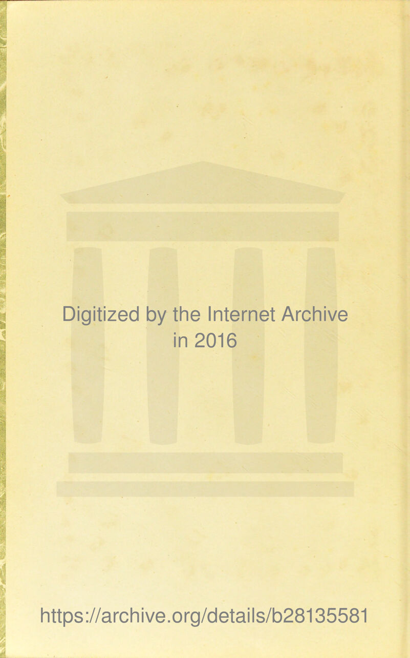 Digitized by the Internet Archive in 2016 https://archive.org/details/b28135581