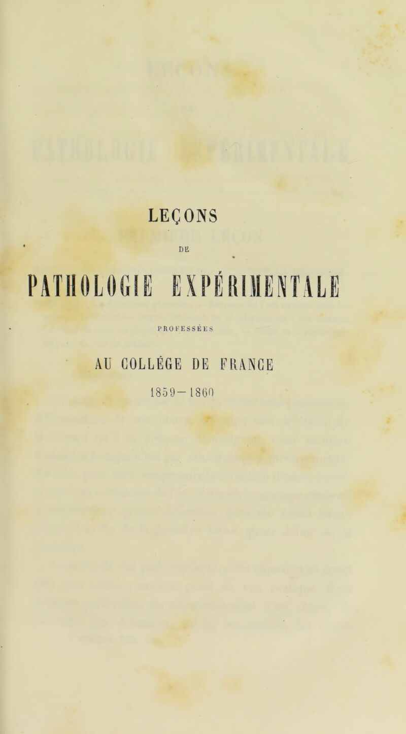 LEÇONS DE 1‘ R 0 K K S S É li s AU COLLEGE DE FRANGE 1859- 1890