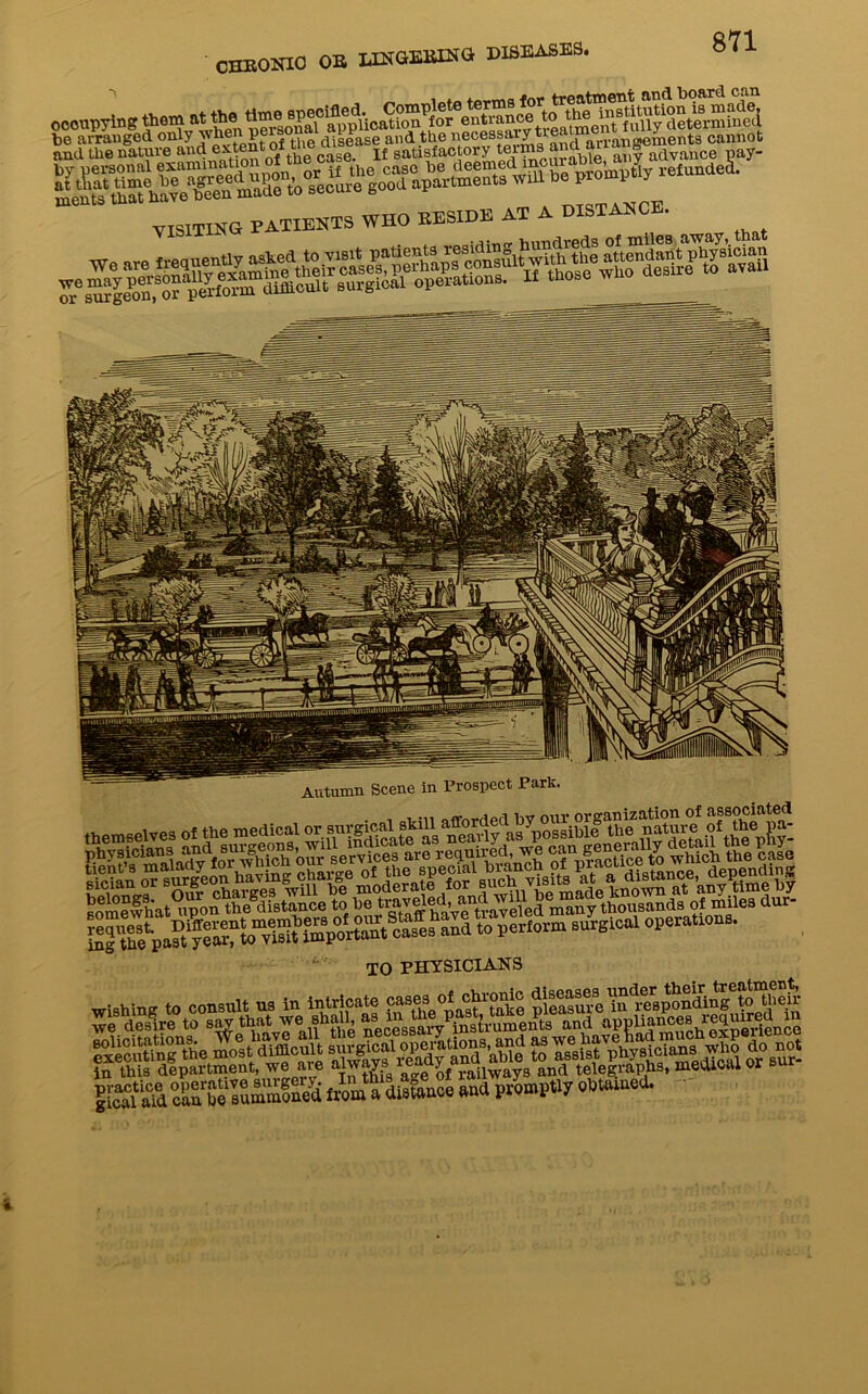 bv personal examination oitue ^se• pn„ft be deemed incur ahie,auy j^otnn H A*j and the nature ana »*«“*case. If satisfactory wru» “e'alif advance pay- VISITING PATIENTS WHO RESIDE AT A DISTANCE. Autumn Scene in Prospect Park. muss®! Br6“opMOtl0M-  TO PHYSICIANS