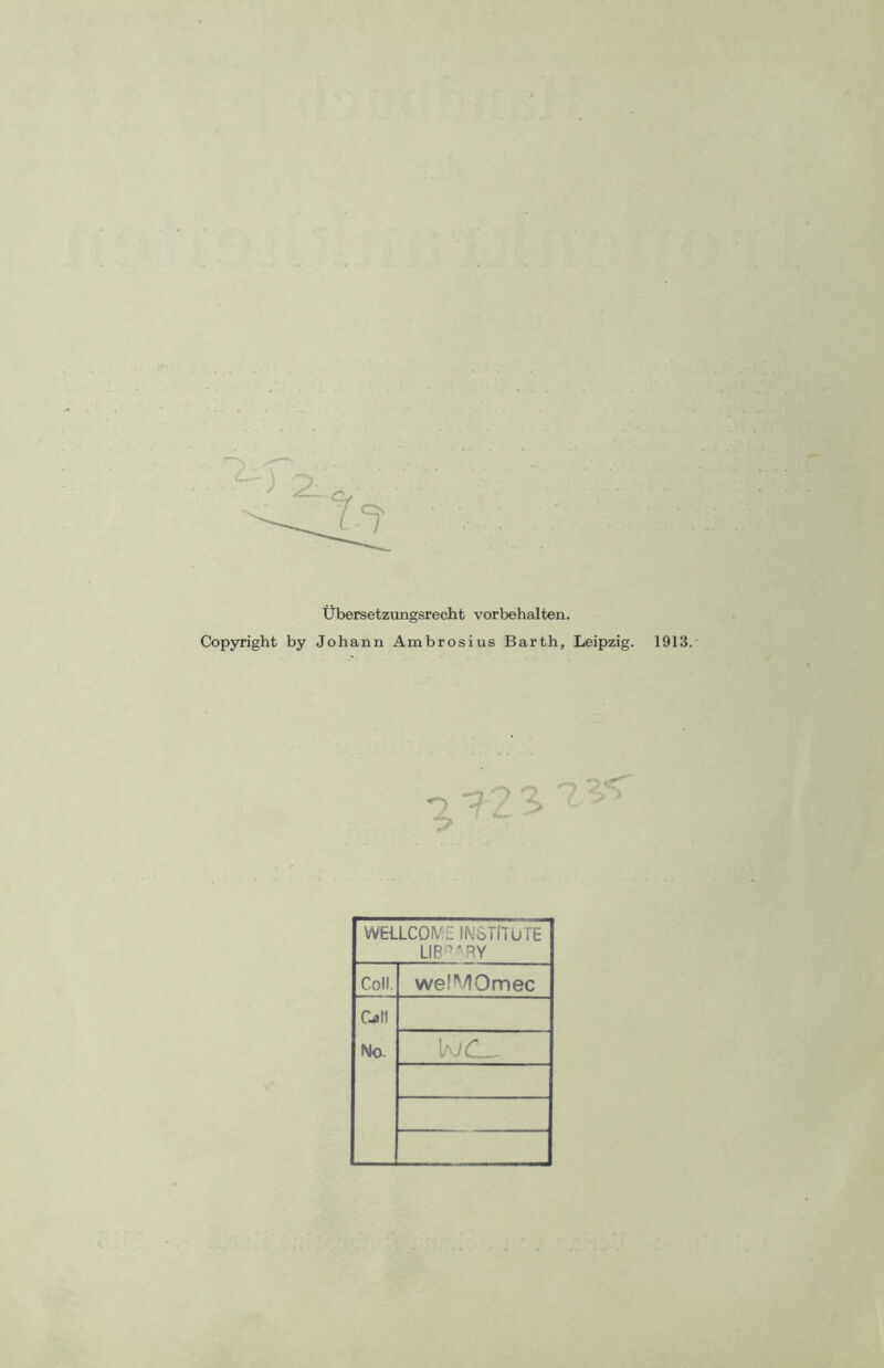Übersetzungsrecht Vorbehalten. WELLCOME INSTITUTE LIEP ARY Coli. welMOmec 0*11 No.