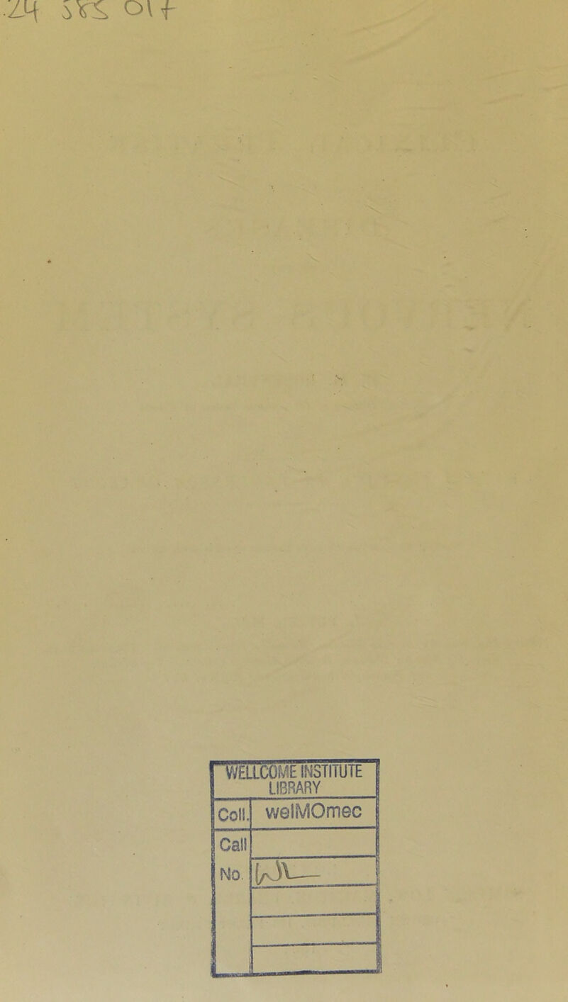 ■ZH SVS o\f WELLCOME INSTITUTE LIBRARY Coli. welMOmec j Call No. (a^—