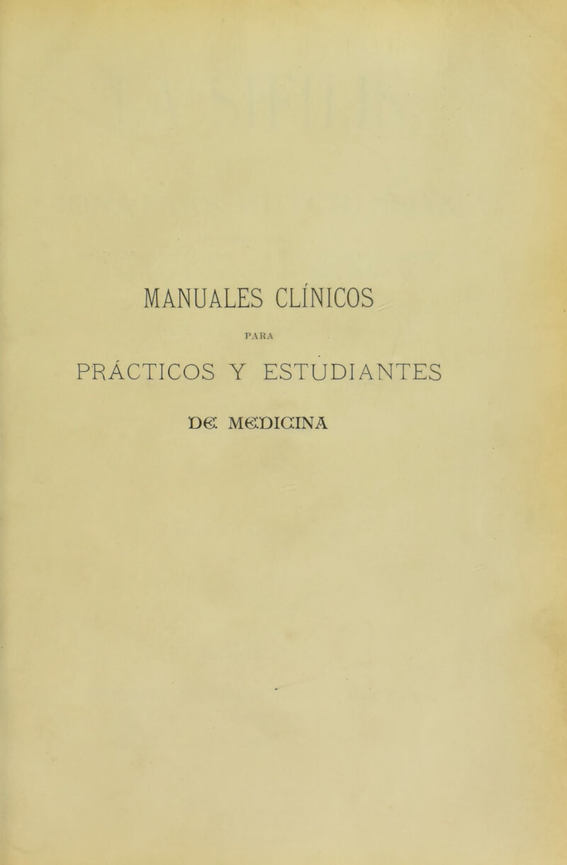 MANUALES CLINICOS PARA prActicos y estudiantes D© M©DICINA
