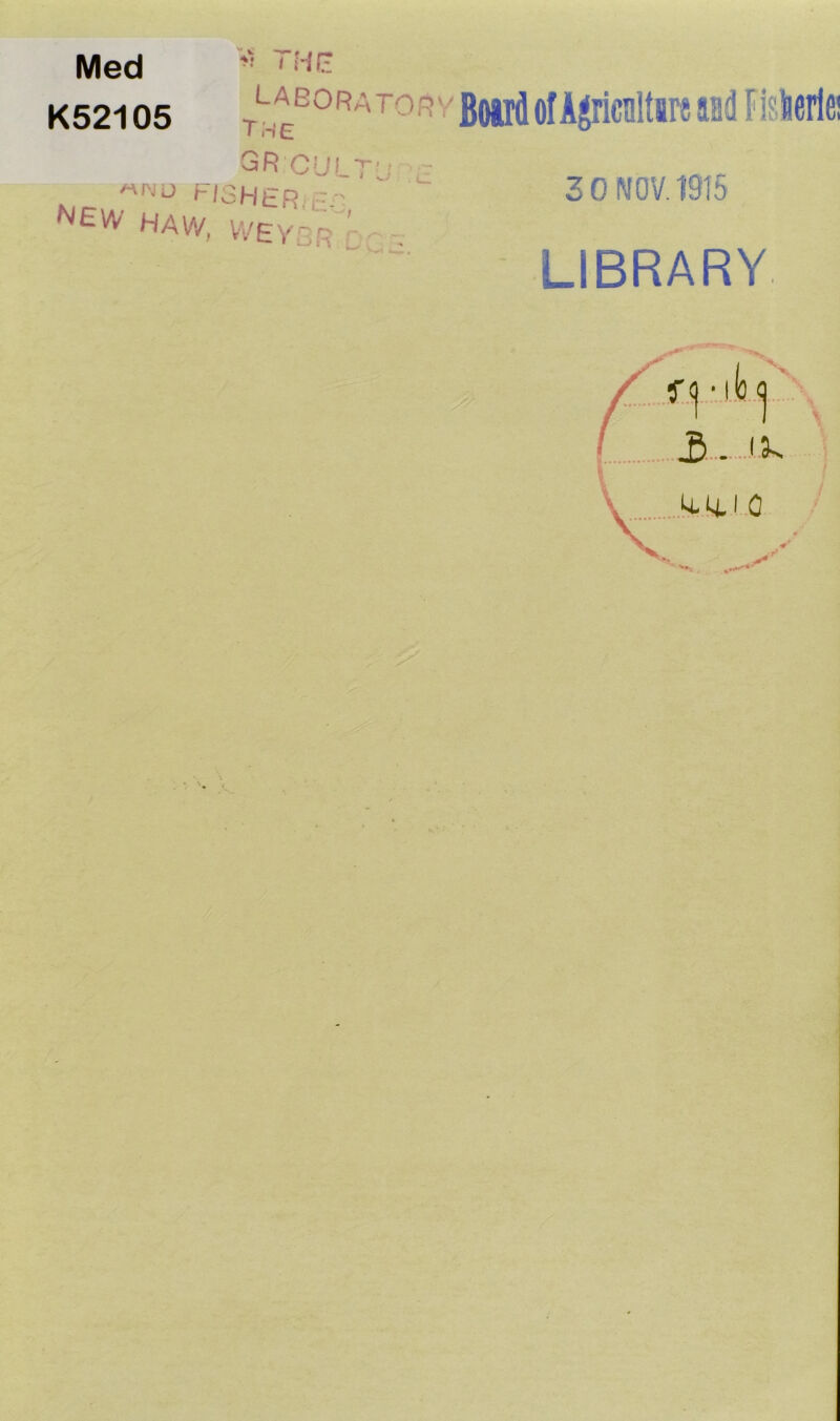 Med K52105 MI'JO pi{ new haw. the laeorA TOio g0|^ofAgricnltara and Fisleriei The 3R CULl SHER.c-. 30 NOV. 1915 WEY: r- p, £5 h LIBRARY