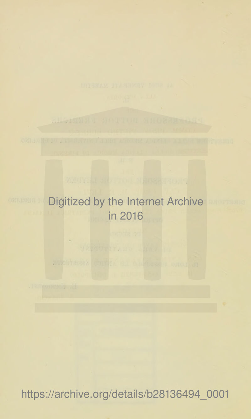 Digitized by thè Internet Archive in 2016 https://archive.org/details/b28136494_0001