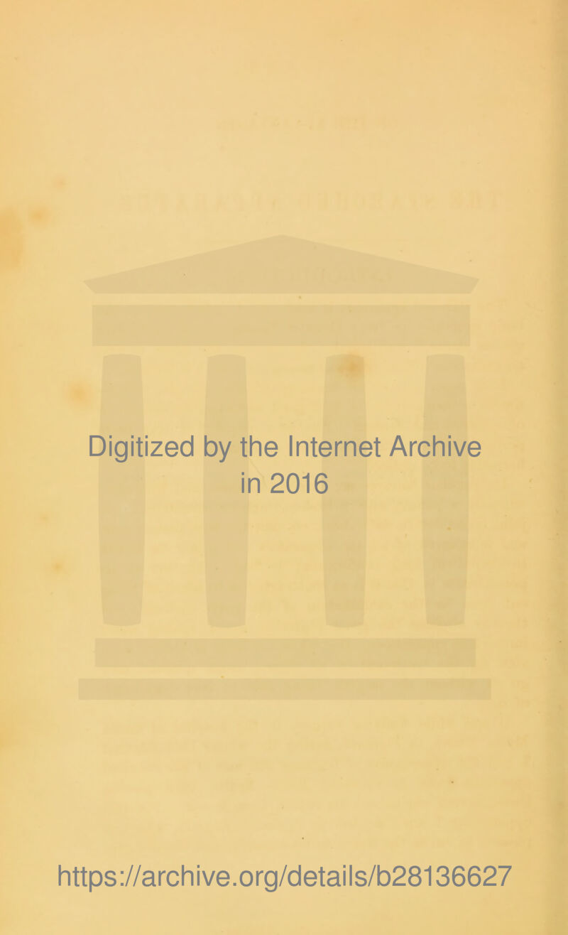 Digitized by the Internet Archive in 2016 https://archive.org/details/b28136627