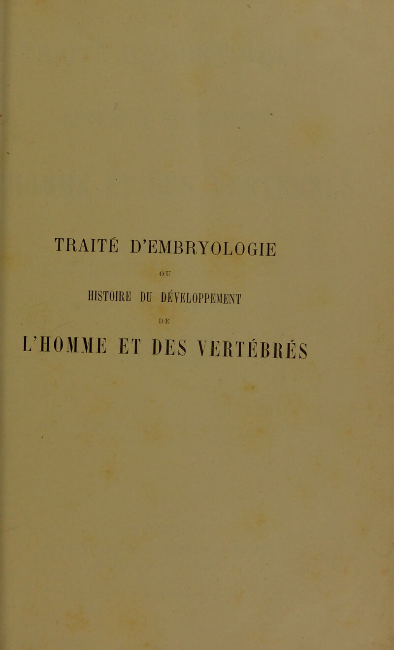 TRAITE D EMBRYOLOGIE DE