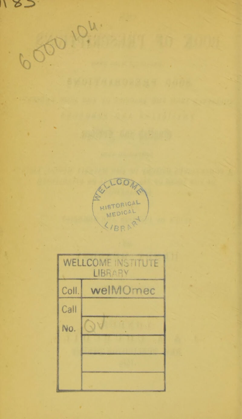 \ SST) ^/BP WELLCOMF INCHTUTE LIBRARY Coll. welMOmec Call No. .