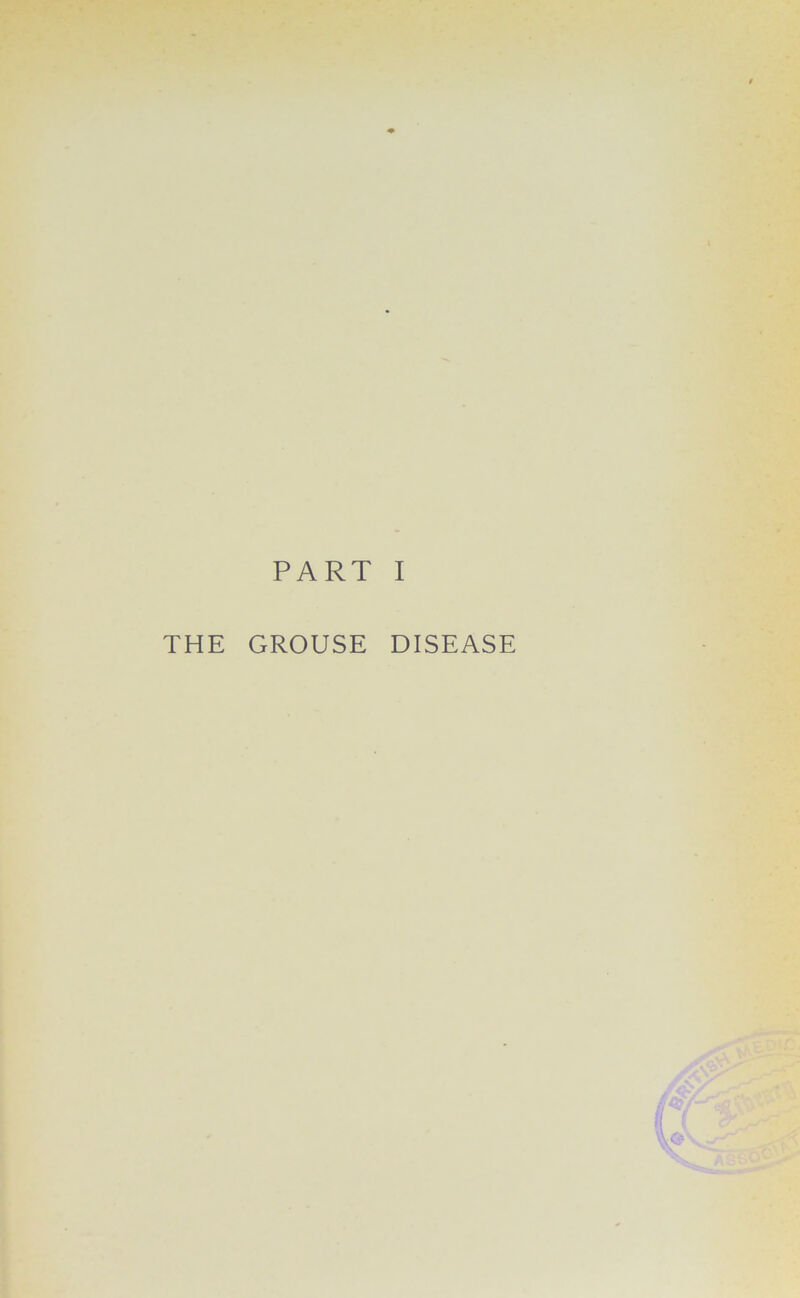 PART I THE GROUSE DISEASE