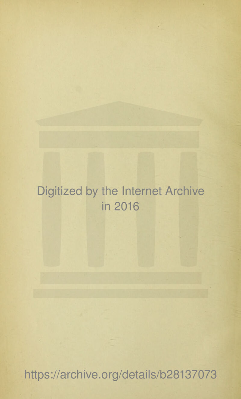 Digitized by the Internet Archive in 2016 https://archive.org/details/b28137073