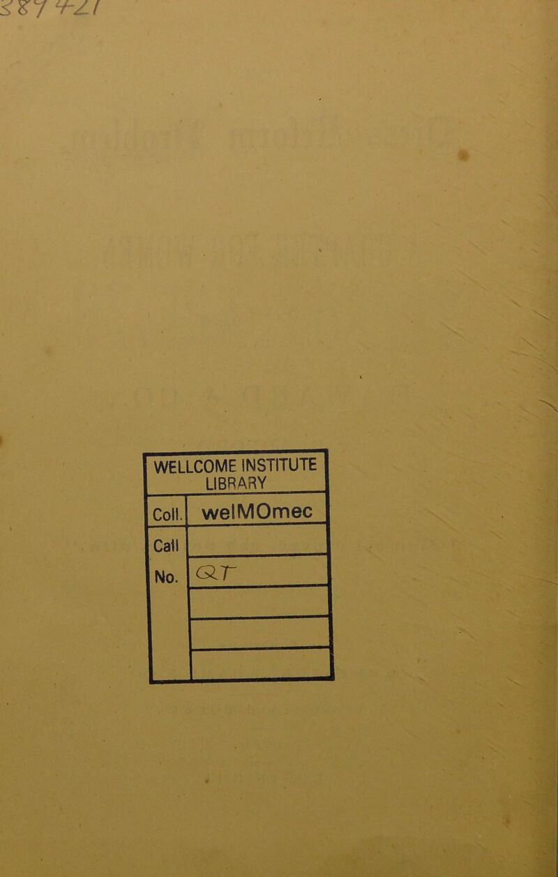 WELLCOME INSTITUTE LIBRARY Coll. welMOmec Call No. GIT